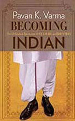 Becoming Indian  -  The Unfinished Revolution of Culture and Identity