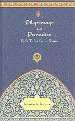 Pilgrimage to Paradise  -  Sufi Tales from Rumi