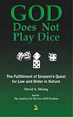 God Does Not Play Dice  -  The Fulfillment of Einstein’s Quest for Low and Order in Nature