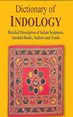 Dictionary of Indology  -  Detailed Description of Indian Scriptures, Sanskrit Books, Authors and Tr