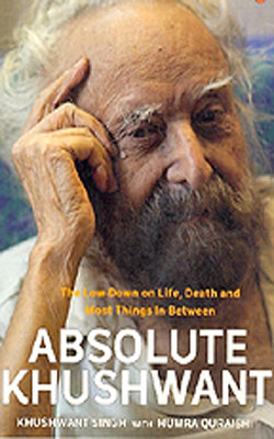 Absolute Khushwant  -  The Low- Down on Life