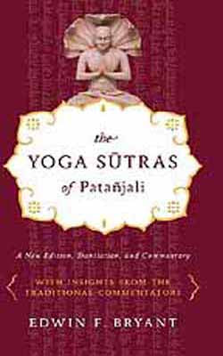 The Yoga Sutras of Patanjali  -  A New Edition, Translation, and Commentary with Insights from the T