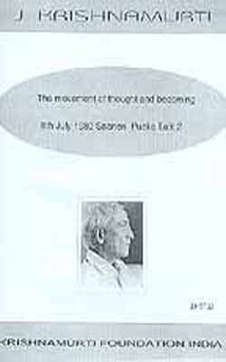 The Movement of Thought and Becoming   (DVD)  Saanen Public Talk 1980 / 2