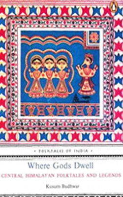 Where Gods Dwell  -  Central Himalayan Folktales and Legends