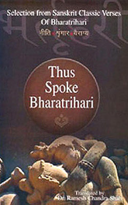 Thus Spoke Bhartrihari  -  Selection from Sanskrit Classic Verses of Bharatrihari