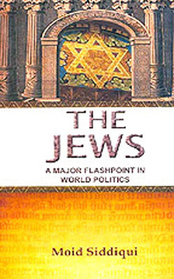 The Jews  -   A Major Flashpoint in World Politics