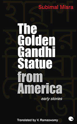 The Golden Gandhi Statue from America  -  Early Stories