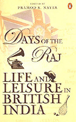 Days of the Raj  -  Life and Leisure in British India