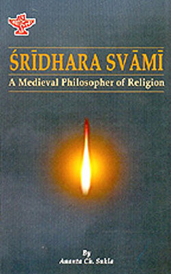 Sridhara Svami  -  A Medieval Philosopher of Religion