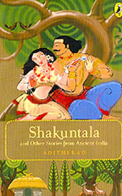 Shakuntala  and Other Stories from Ancient India