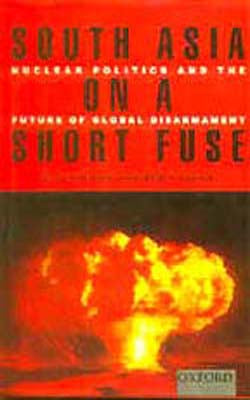 South Asia on a Short Fuse