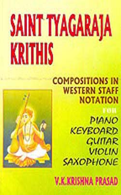 Saint Tyagaraja Krithis  -  Compositions in Western Staff Notation (2 Volume Set)