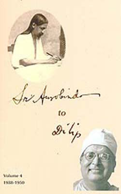 Sri Aurobindo to Dilip  :  Volume 4  -  1938-1950