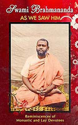 Swami Brahmananda  as we saw Him - Reminiscences of Monastic & Lay Devotees