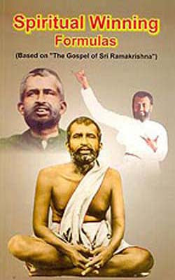 Spiritual Winning Formulas  -  Based on ‘The Gospel of Sri Ramakrishna’