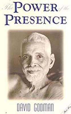 The Power of the Presence -Transforming Encounters with Sri Ramana  (Vol1)