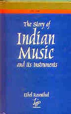 The Story of Indian Music and its Instruments