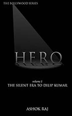 Hero   Vol. 1  -  The Silent Era to Dilip Kumar