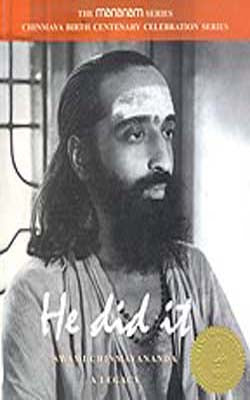 He Did It  -  Swami Chinmayananda   A Legacy   -   Illustrated