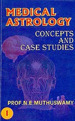 Medical Astrology   Volume 1 -  Concepts and Case Studies   [Volume 1)