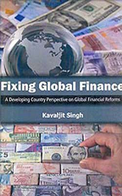 Fixing Global Finance  -  Perspective on Global Financial Reforms