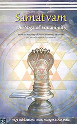 Samatvam  -  The Yoga of Equanimity