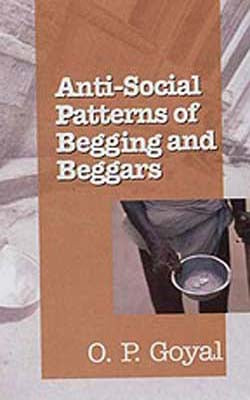 Anti - Social Patterns of Begging and Beggars