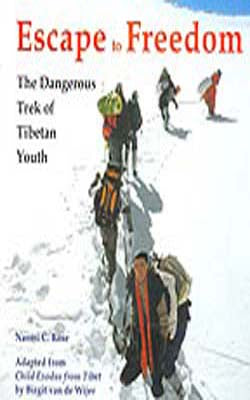 Escape to Freedom  -  The Dangerous Trek of Tibetan Youth
