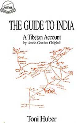 The Guide to India  -  A Tibetan Account by Amdo Gendum Chophel