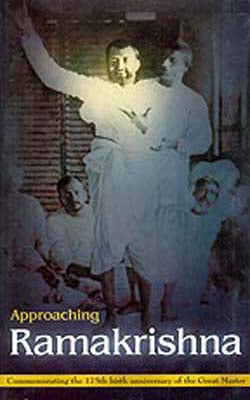 Approaching Ramakrishna  -  Commemorating the Great Master