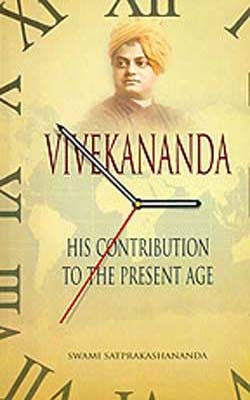 Vivekananda  -  His Contribution to the Present Age