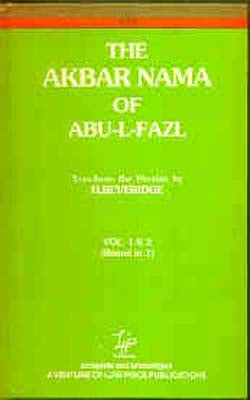 The Akbar Nama of Abu - L- Fazl :  3 Vol Set bound in 2 Books