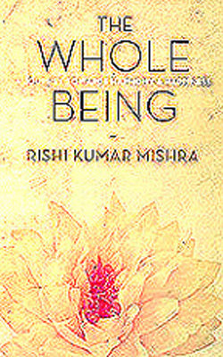 The Whole Being  -  A Journey towards Harmony & Happiness