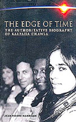 The Edge of Time  -  The Authoritative Biography of Kalpana Chawla