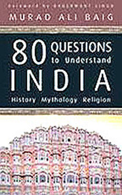 80 Questions to Understand India  -  History, Mythology, Religion