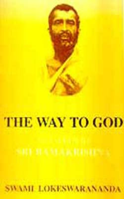 The Way to God - As Taught by Sri Ramakrishna