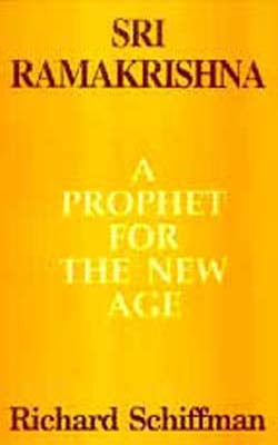 Sri Ramakrishna - A Prophet for the New Age