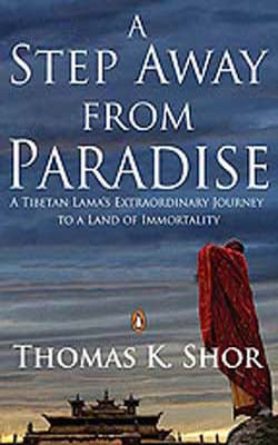 A Step Away from Paradise - Extraordinary Journey to a Land of Immortality