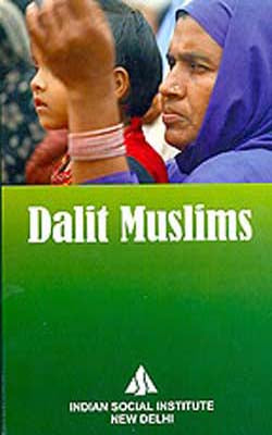 Dalit Muslims  -  Double Exclusion: A Study on Dalit Muslims in Selected States of India