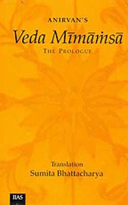 Anirvan’s Veda Minamsa   -  The Prologue