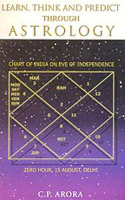 Learn, Think and Predict Through Astrology  -  A Text on Vedic / Hindu / Indian Astrology with Inter