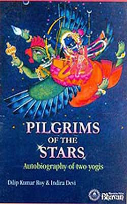 Pilgrims of the Stars - Autobiography of Two Yogis