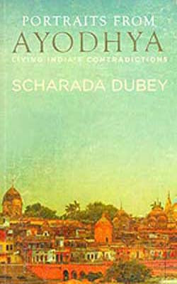 Portaits from Ayodhya  - Living India's Contrdictions