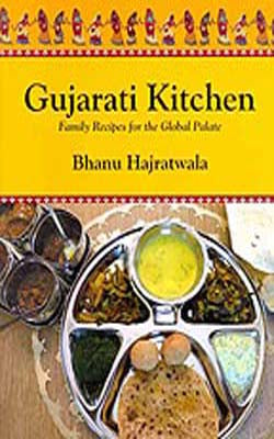 Gujarati Kitchen - Family Recipes for the Global Palate