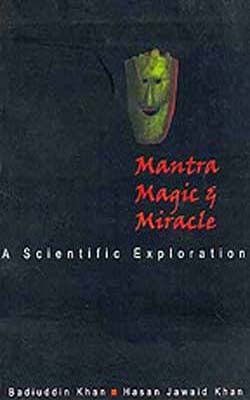 Mantra Magic & Miracle  - A Scientific Exploration