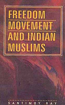 Freedom Movement and Indian Muslims
