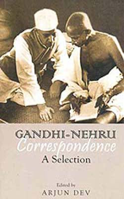 Gandhi - Nehru Correspondence :  A Selection