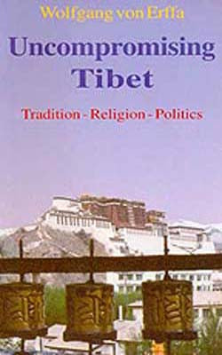 Uncompromising Tibet:   Tradition  -  Religion  -  Politics