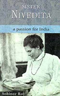 Sister Nivedita  -  A Passion for India
