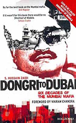 Dongri to Dubai  -  Six Decades of The Mumbai Mafia